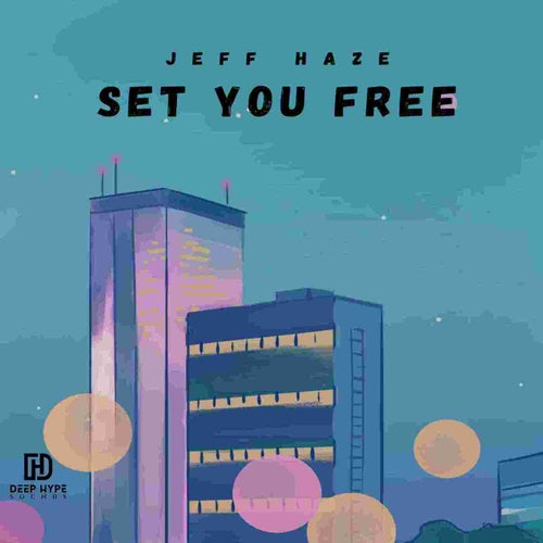 Jeff Haze - Set You Free [DHS275]